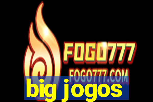 big jogos